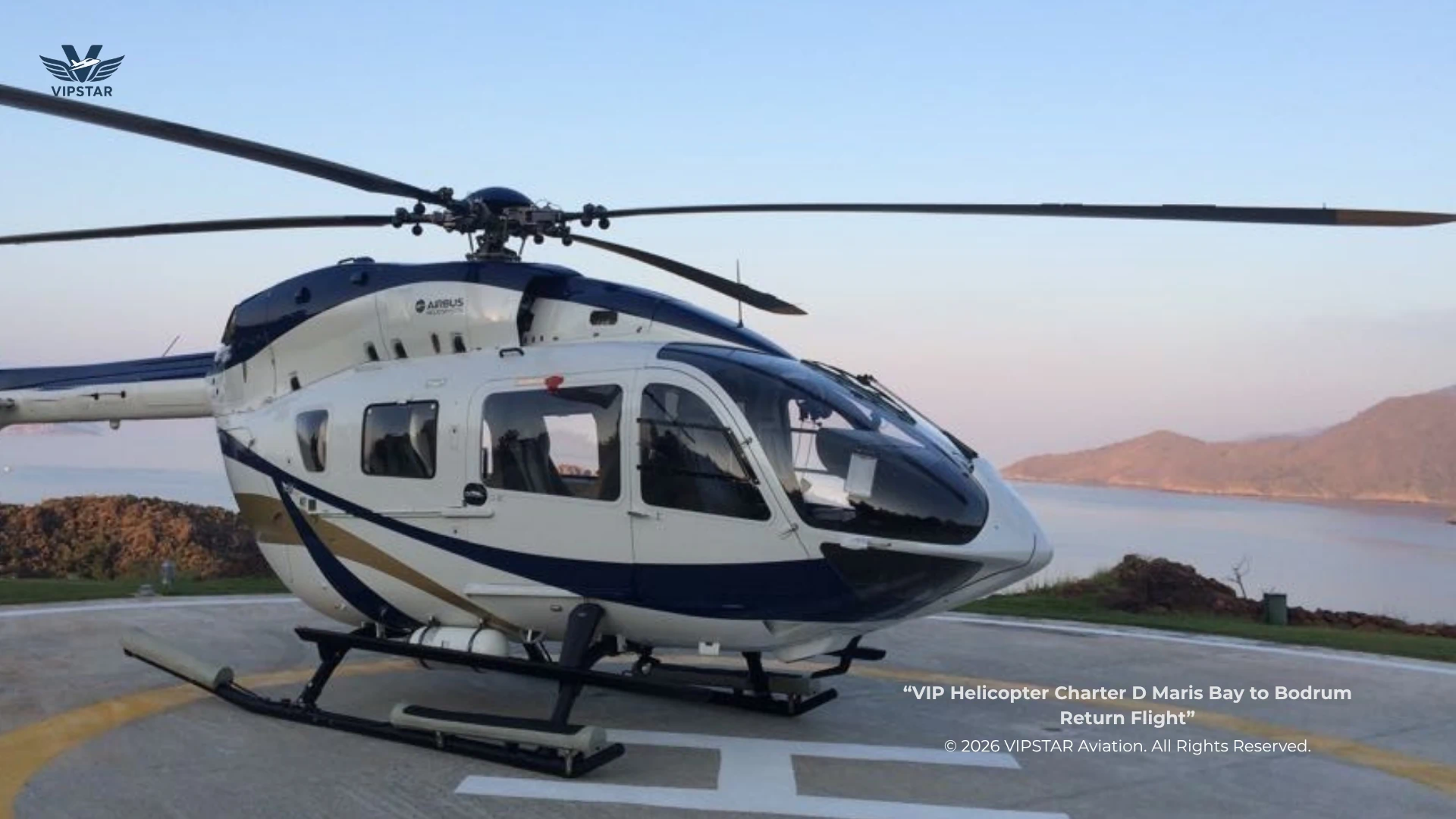 D Maris Bay to Bodrum Helicopter Transfer | VIPSTAR VIP Helicopter Charter D Maris Bay to Bodrum Return Flight - VIPSTAR